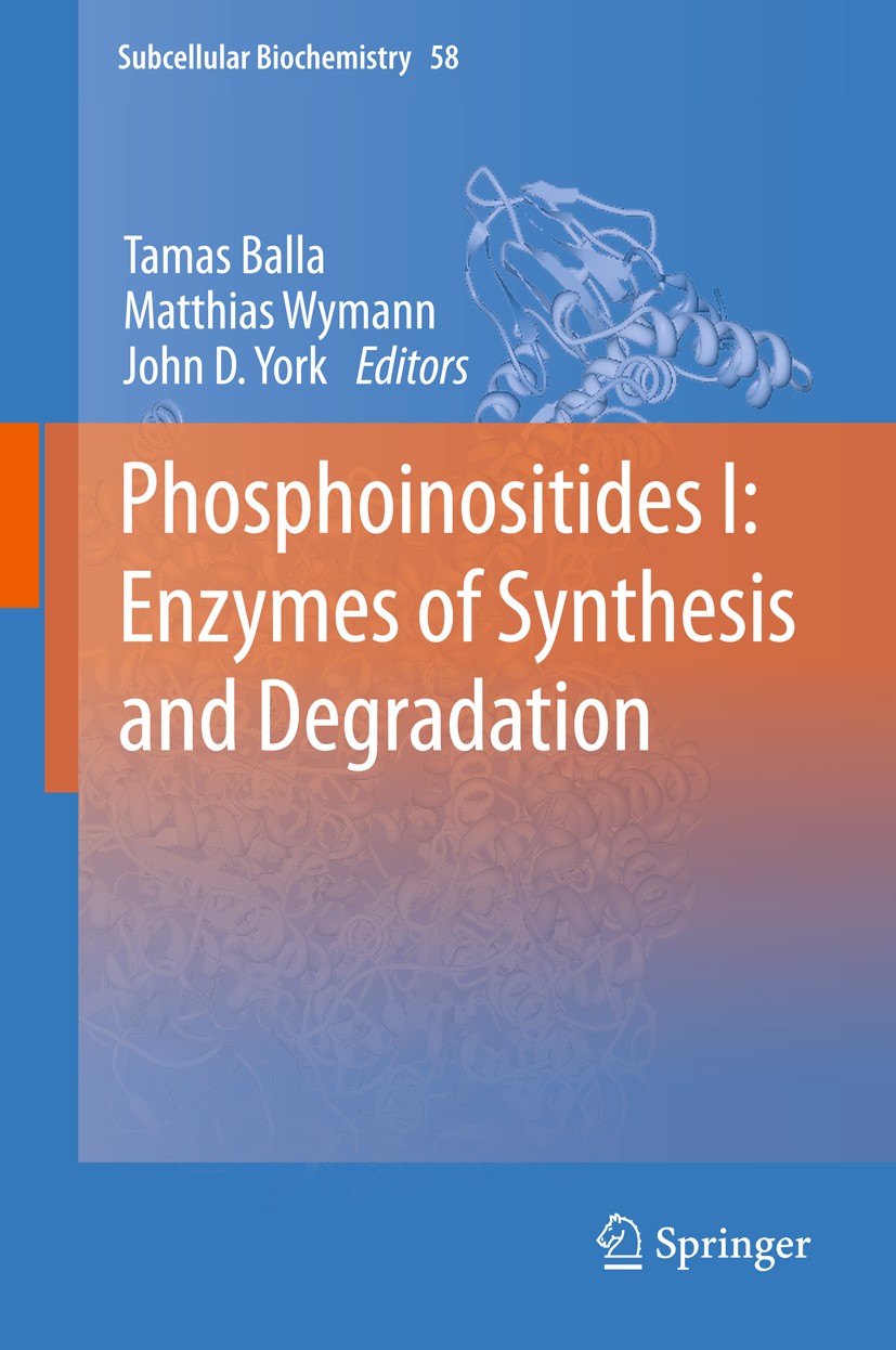 Titlebook: Phosphoinositides I: Enzymes of Synthesis and Degradation; Tamas Balla,Matthias Wymann,John D. York Book 2012 Springer Science+Business Me Titlebook: Phosphoinositides I: Enzymes of Synthesis and Degradation; Tamas Balla,Matthias Wymann,John D. York Book 2012 Springer Science+Business Me