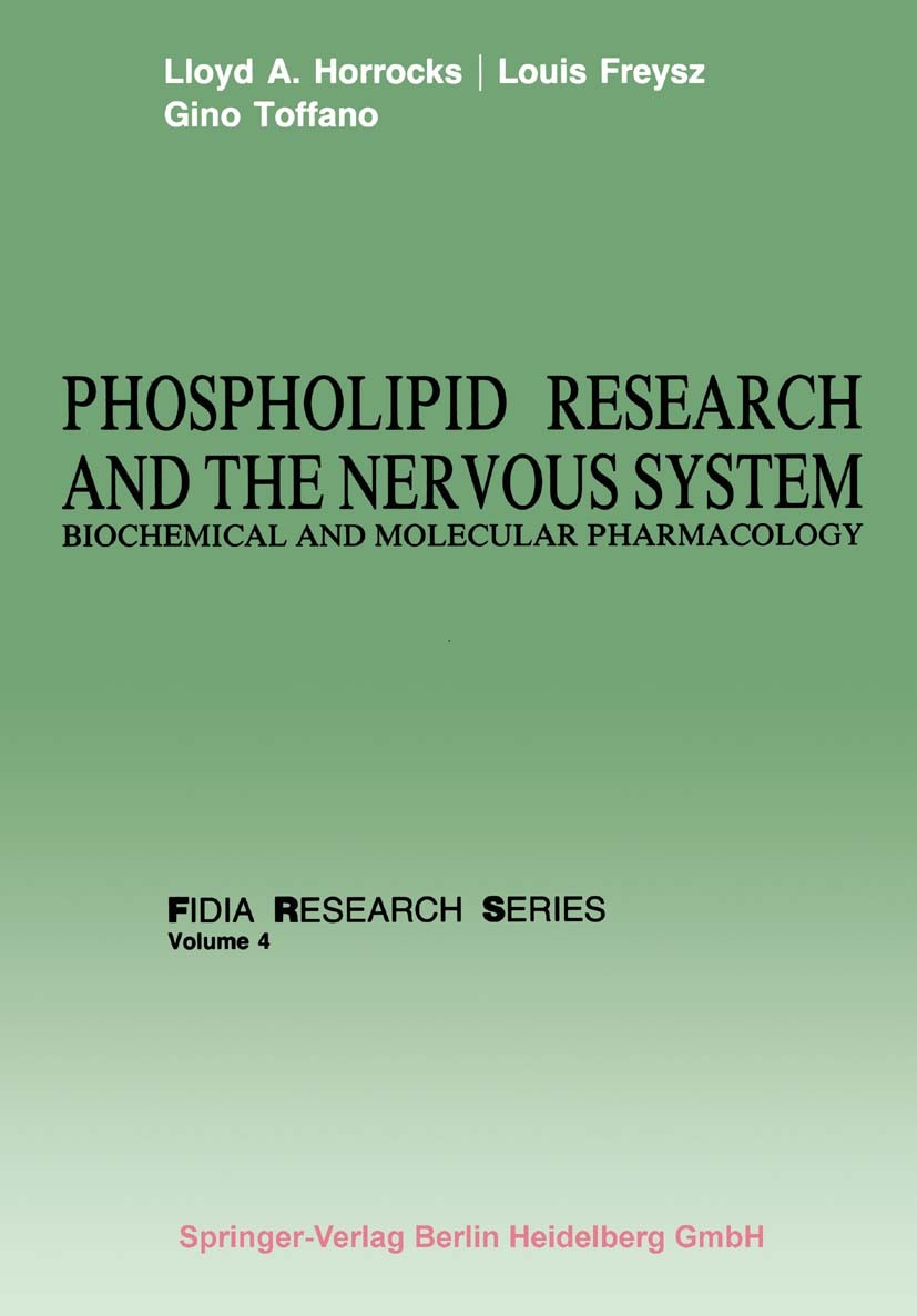 Titlebook: Phospholipid Research and the Nervous System; Biochemical and Mole Lloyd A. Horrocks,Louis Freysz,Gino Toffano Conference proceedings 1986 Titlebook: Phospholipid Research and the Nervous System; Biochemical and Mole Lloyd A. Horrocks,Louis Freysz,Gino Toffano Conference proceedings 1986