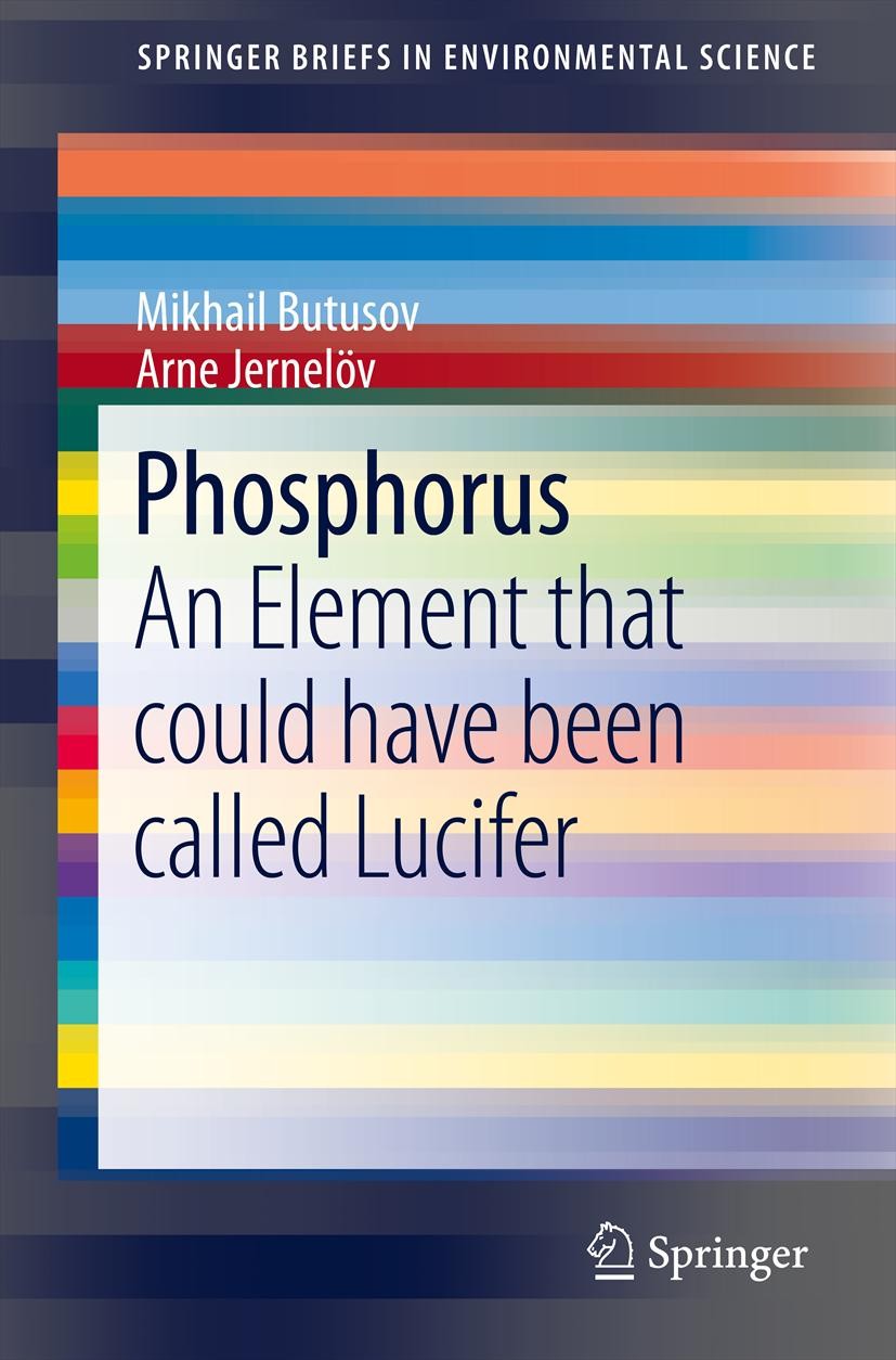 Titlebook: Phosphorus; An Element that coul Mikhail Butusov,Arne Jernelöv Book 2013 Mikhail Butusov and Arne Jernelöv 2013 fertilizer.phosphates.phosp Titlebook: Phosphorus; An Element that coul Mikhail Butusov,Arne Jernelöv Book 2013 Mikhail Butusov and Arne Jernelöv 2013 fertilizer.phosphates.phosp