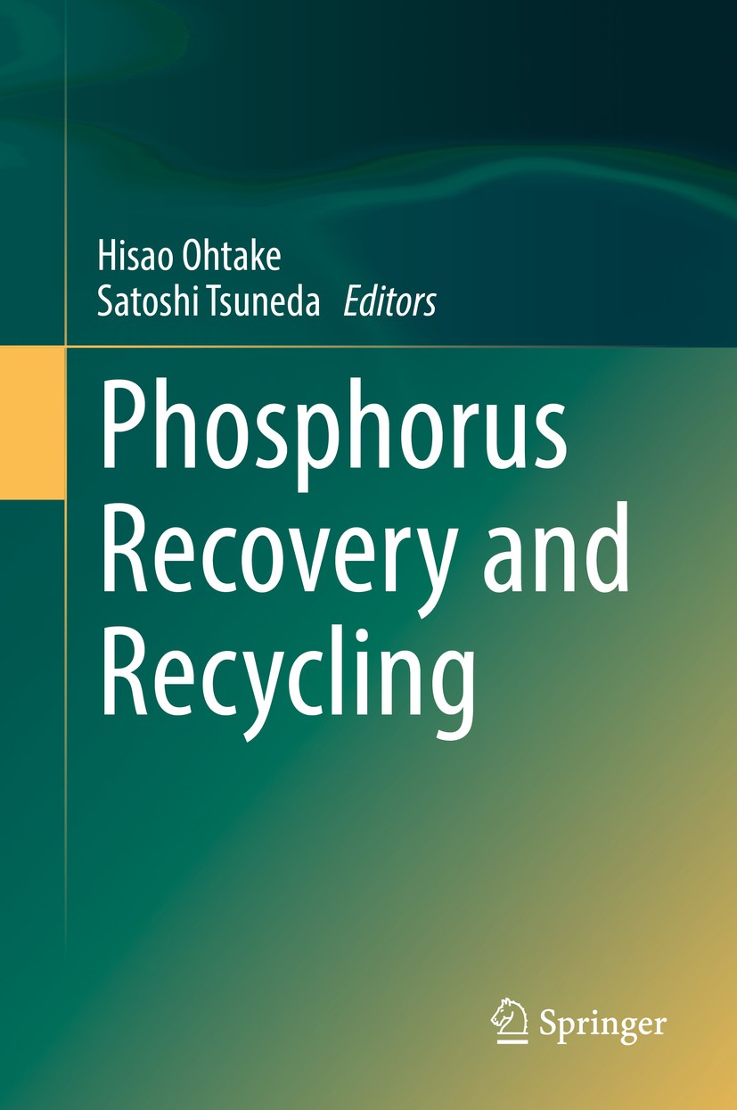 Titlebook: Phosphorus Recovery and Recycling; Hisao Ohtake,Satoshi Tsuneda Book 2019 Springer Nature Singapore Pte Ltd. 2019 Incinerated sludge ash.S Titlebook: Phosphorus Recovery and Recycling; Hisao Ohtake,Satoshi Tsuneda Book 2019 Springer Nature Singapore Pte Ltd. 2019 Incinerated sludge ash.S