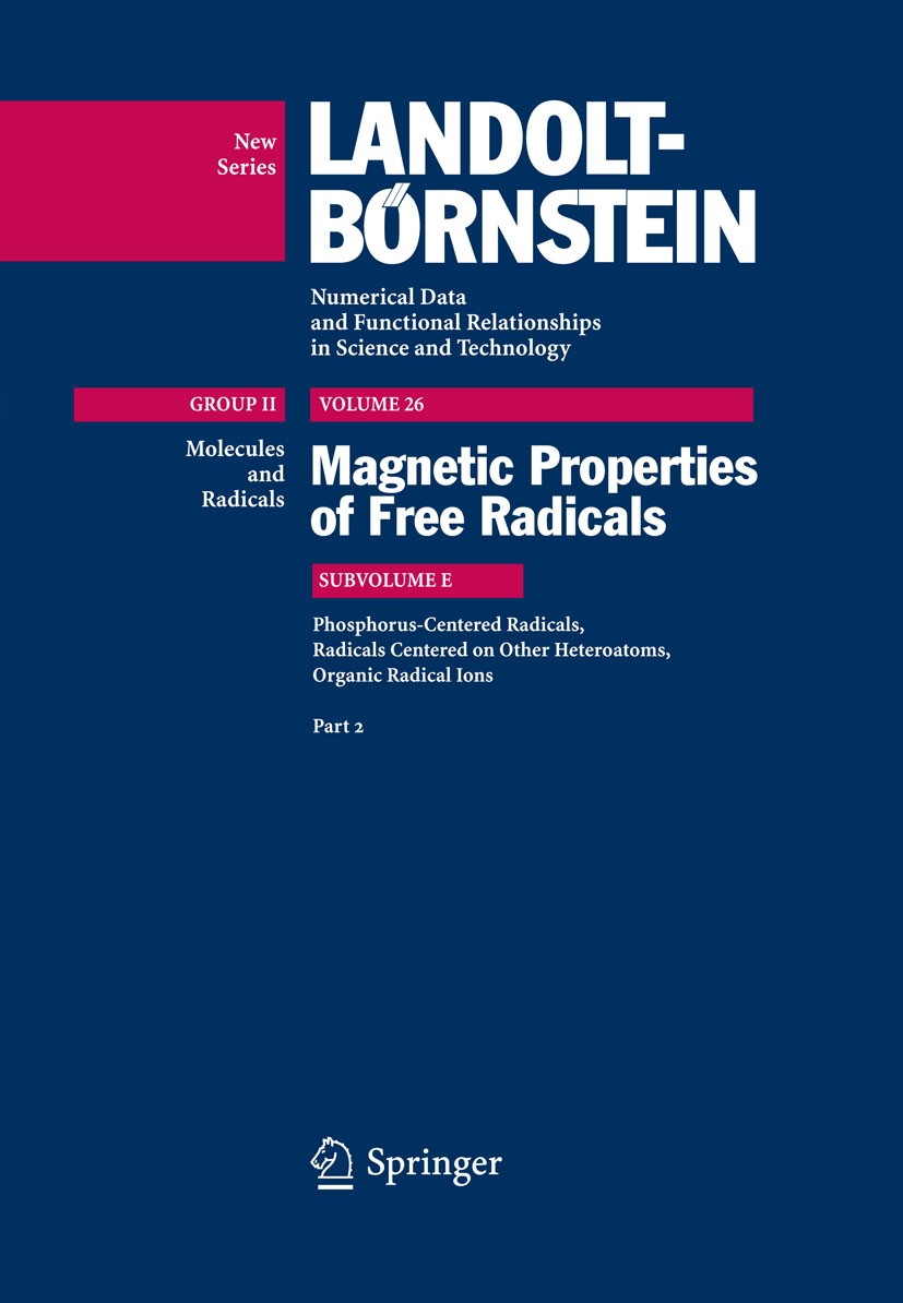 Titlebook: Phosphorus-Centered Radicals, Radicals Centered on Other Heteroatoms, Organic Radical Ions;  H. Fischer Book 2009Latest edition Springer-Ve