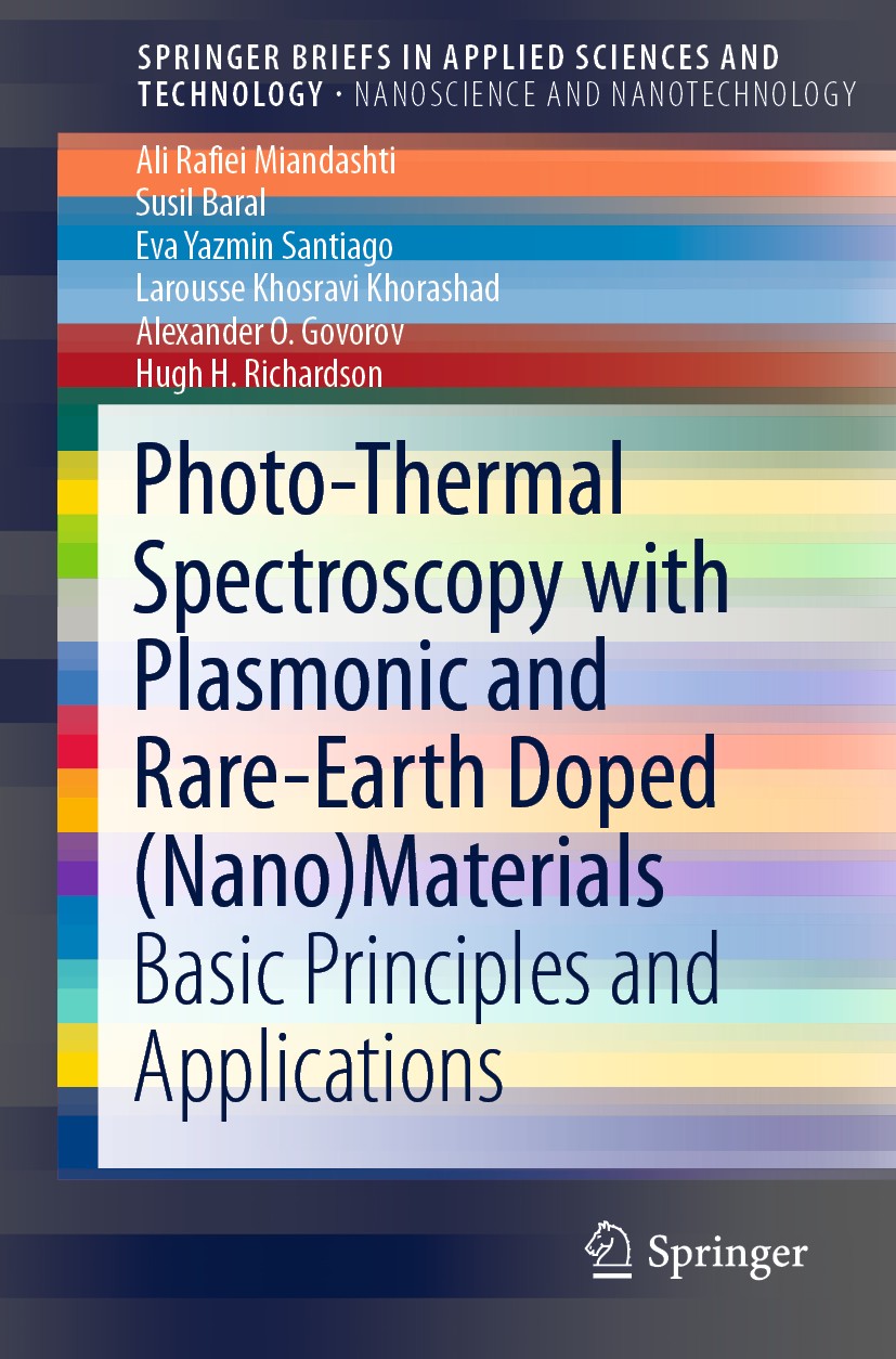 Titlebook: Photo-Thermal Spectroscopy with Plasmonic and Rare-Earth Doped (Nano)Materials; Basic Principles and Ali Rafiei Miandashti,Susil Baral,Hugh Titlebook: Photo-Thermal Spectroscopy with Plasmonic and Rare-Earth Doped (Nano)Materials; Basic Principles and Ali Rafiei Miandashti,Susil Baral,Hugh