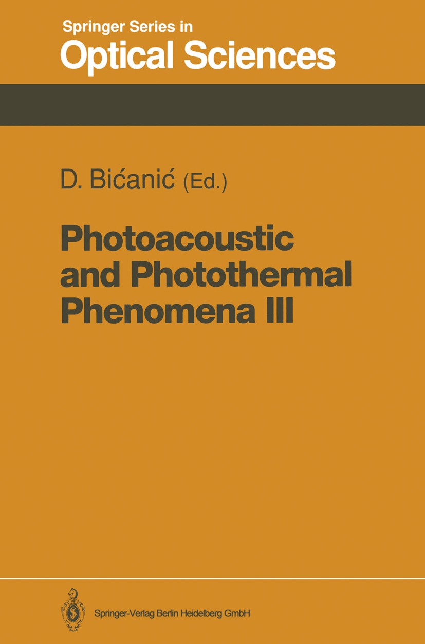 Titlebook: Photoacoustic and Photothermal Phenomena III; Proceedings of the 7 Dane Bićanić Conference proceedings 1992 Springer-Verlag Berlin Heidelbe Titlebook: Photoacoustic and Photothermal Phenomena III; Proceedings of the 7 Dane Bićanić Conference proceedings 1992 Springer-Verlag Berlin Heidelbe