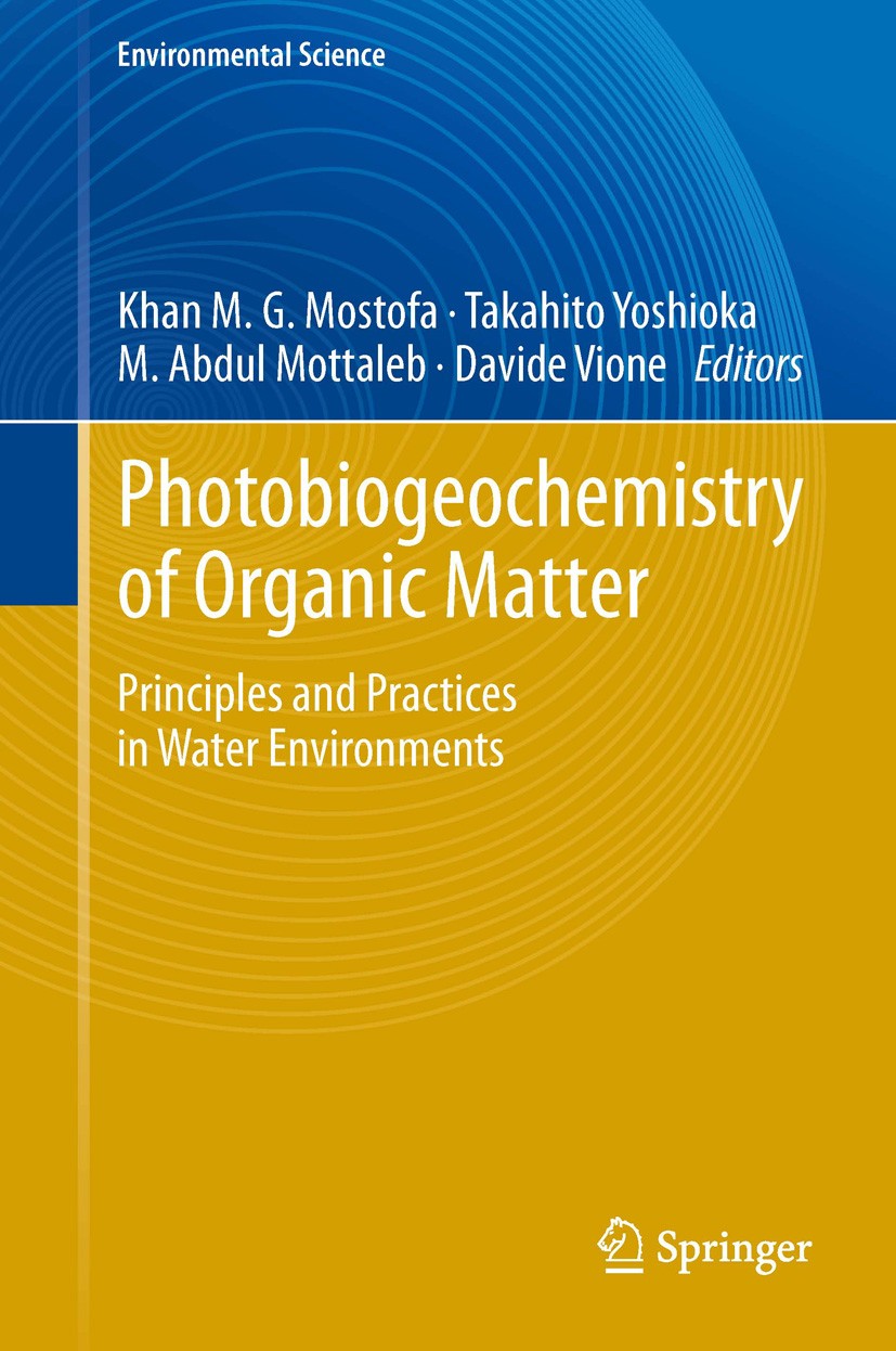 Titlebook: Photobiogeochemistry of Organic Matter; Principles and Pract Khan M.G. Mostofa,Takahito Yoshioka,Davide Vione Book 2013 Springer-Verlag Ber Titlebook: Photobiogeochemistry of Organic Matter; Principles and Pract Khan M.G. Mostofa,Takahito Yoshioka,Davide Vione Book 2013 Springer-Verlag Ber