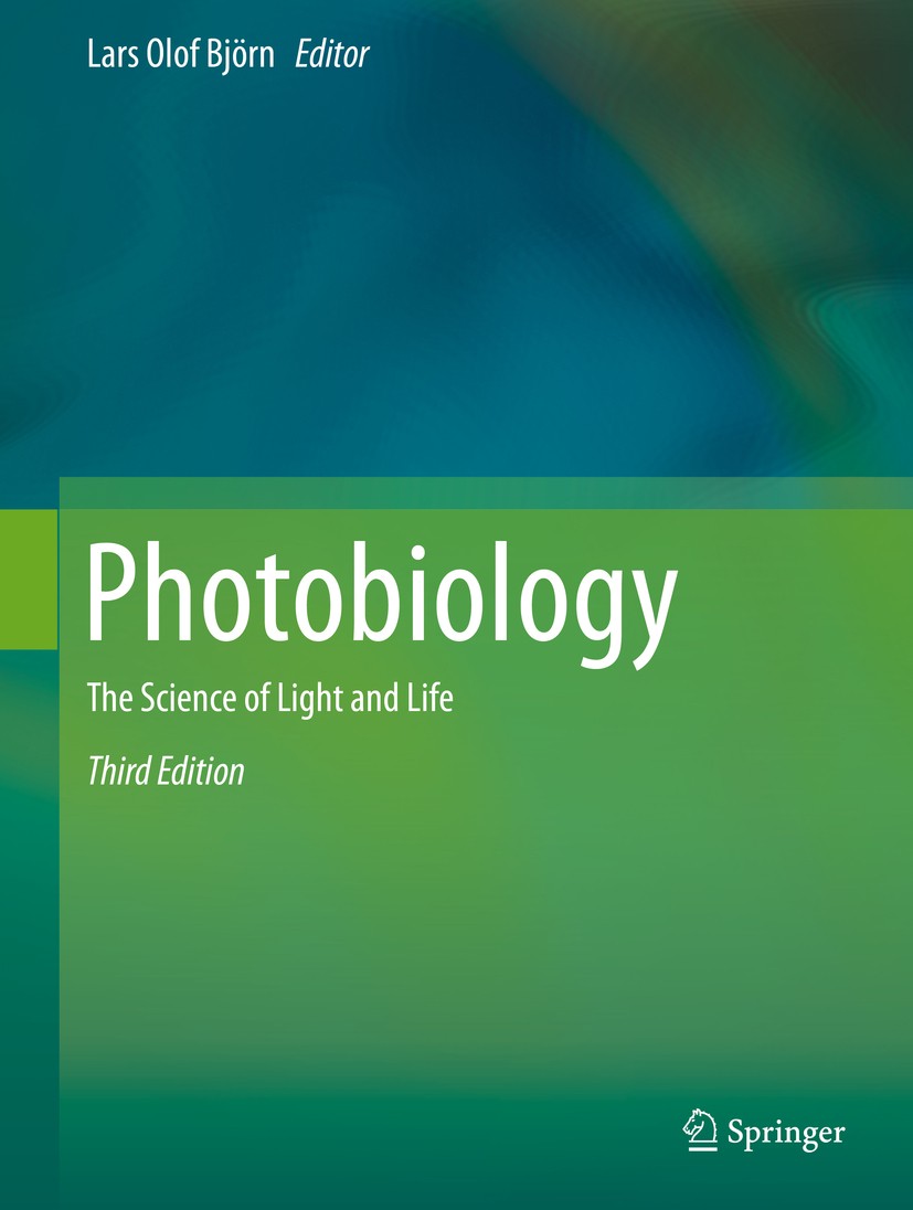 Titlebook: Photobiology; The Science of Light Lars Olof Björn Book 2015Latest edition Springer Science+Business Media New York 2015 Titlebook: Photobiology; The Science of Light Lars Olof Björn Book 2015Latest edition Springer Science+Business Media New York 2015