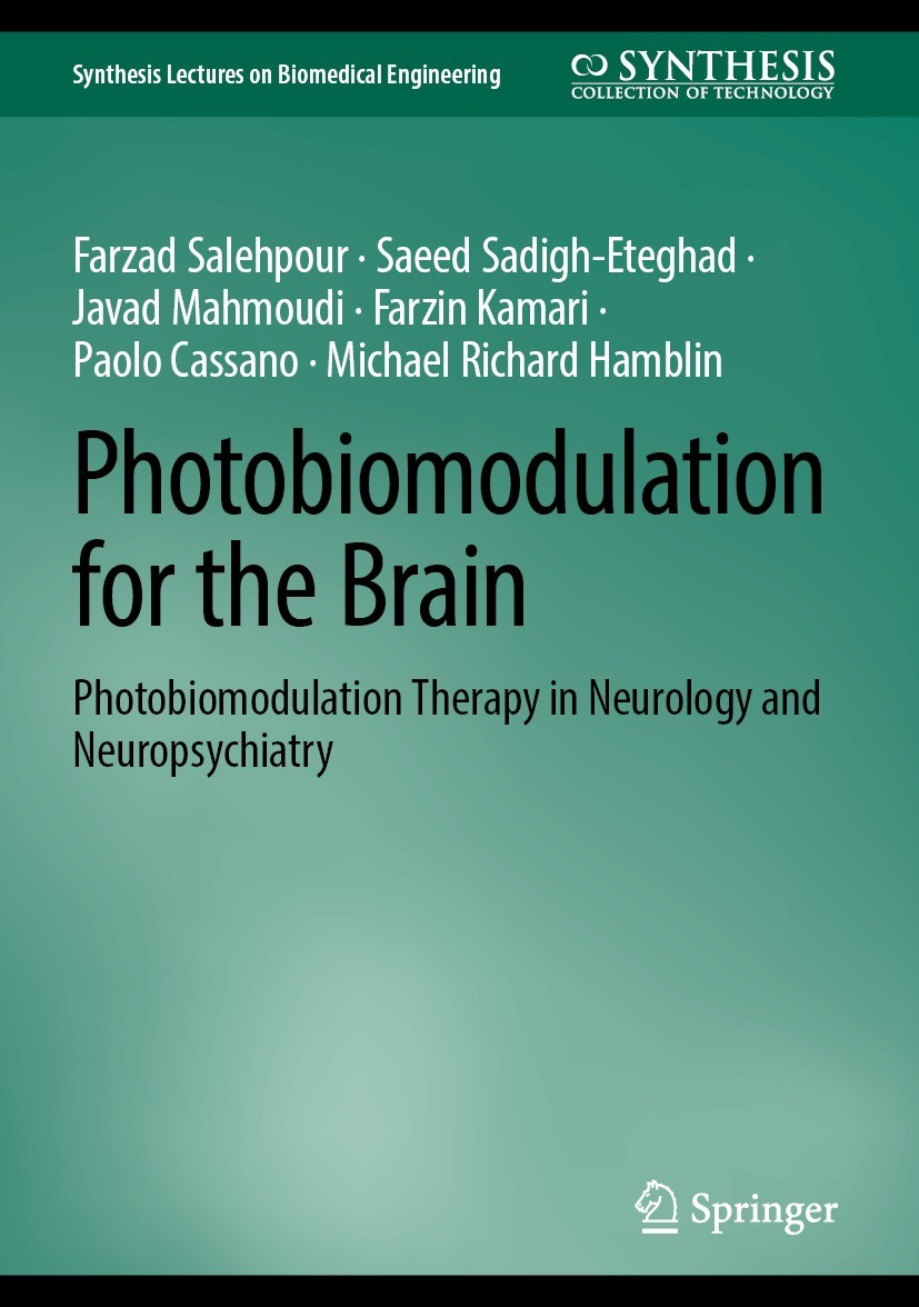 Titlebook: Photobiomodulation for the Brain; Photobiomodulation T Farzad Salehpour,Saeed Sadigh-Eteghad,Michael Rich Book 2023 The Editor(s) (if appli Titlebook: Photobiomodulation for the Brain; Photobiomodulation T Farzad Salehpour,Saeed Sadigh-Eteghad,Michael Rich Book 2023 The Editor(s) (if appli