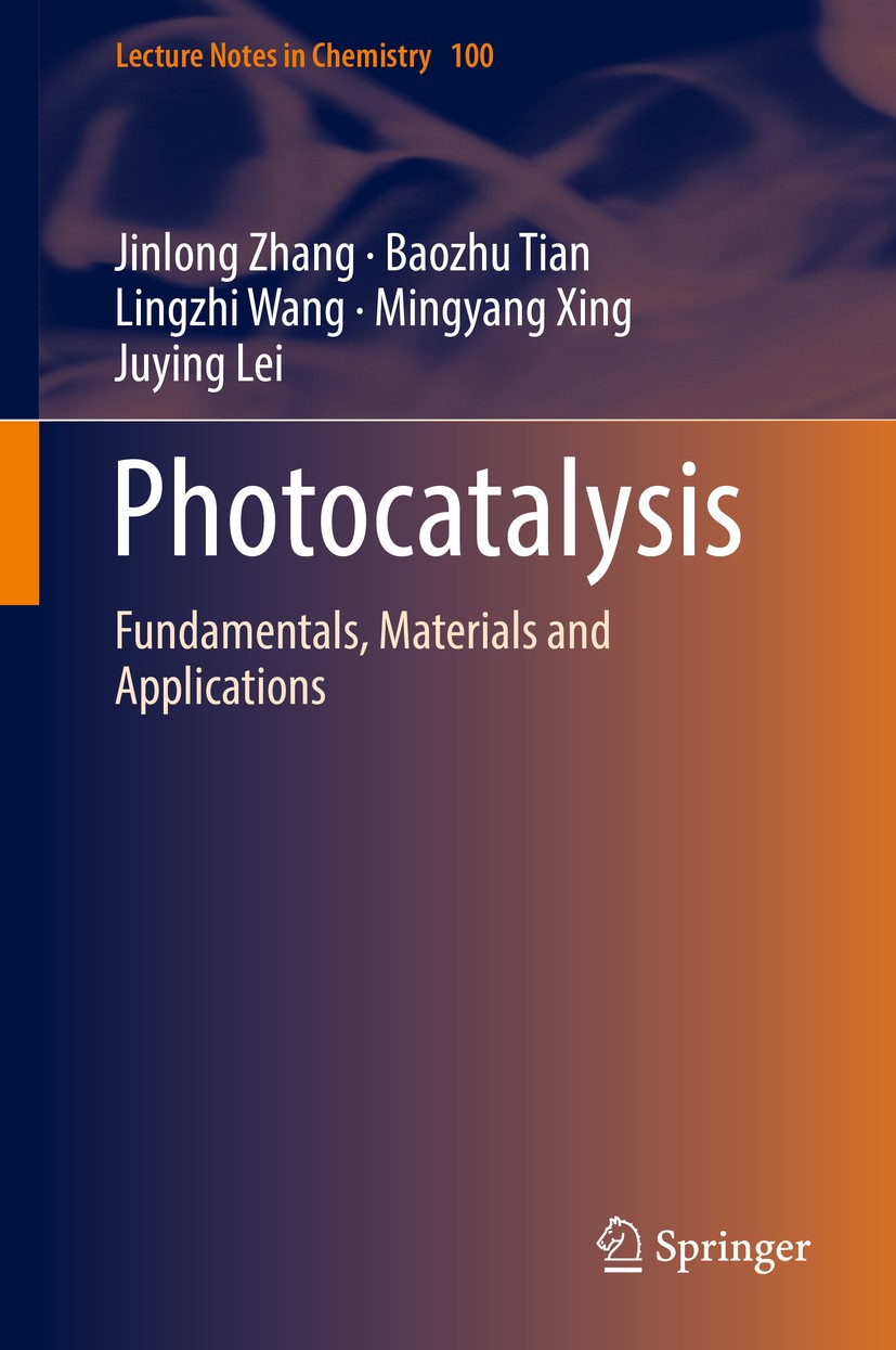 Titlebook: Photocatalysis; Fundamentals, Materi Jinlong Zhang,Baozhu Tian,Juying Lei Book 2018 Springer Nature Singapore Pte Ltd. 2018 Titanium dioxid Titlebook: Photocatalysis; Fundamentals, Materi Jinlong Zhang,Baozhu Tian,Juying Lei Book 2018 Springer Nature Singapore Pte Ltd. 2018 Titanium dioxid