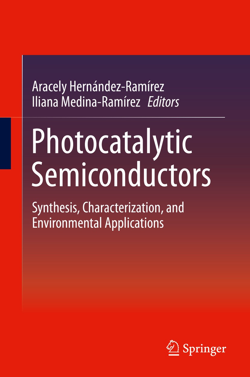 Titlebook: Photocatalytic Semiconductors; Synthesis, Character Aracely Hernández-Ramírez,Iliana Medina-Ramírez Book 2015 Springer International Publis Titlebook: Photocatalytic Semiconductors; Synthesis, Character Aracely Hernández-Ramírez,Iliana Medina-Ramírez Book 2015 Springer International Publis