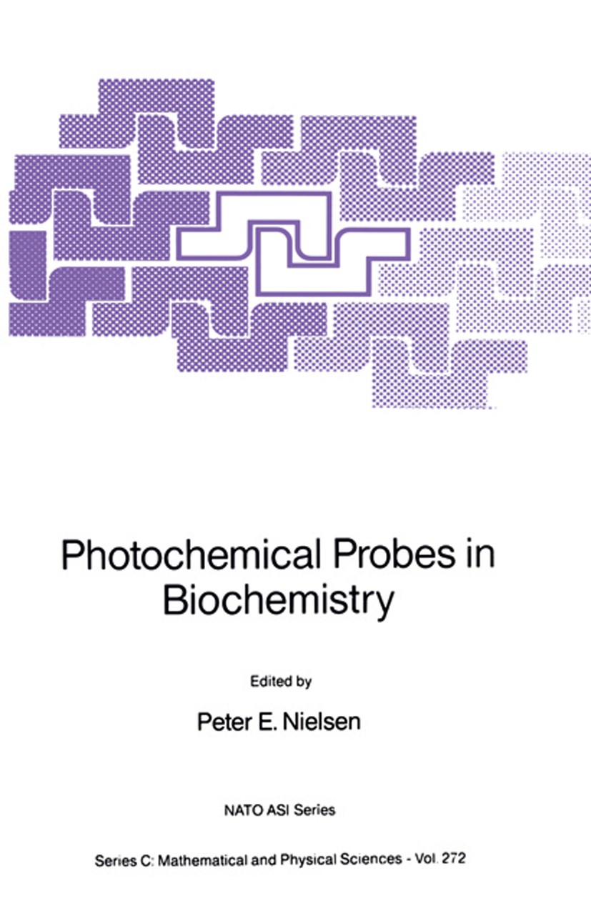 Titlebook: Photochemical Probes in Biochemistry; Peter E. Nielsen Book 1989 Kluwer Academic Publishers 1989 ATP.DNA.Nucleotide.RNA.biochemistry.skele Titlebook: Photochemical Probes in Biochemistry; Peter E. Nielsen Book 1989 Kluwer Academic Publishers 1989 ATP.DNA.Nucleotide.RNA.biochemistry.skele