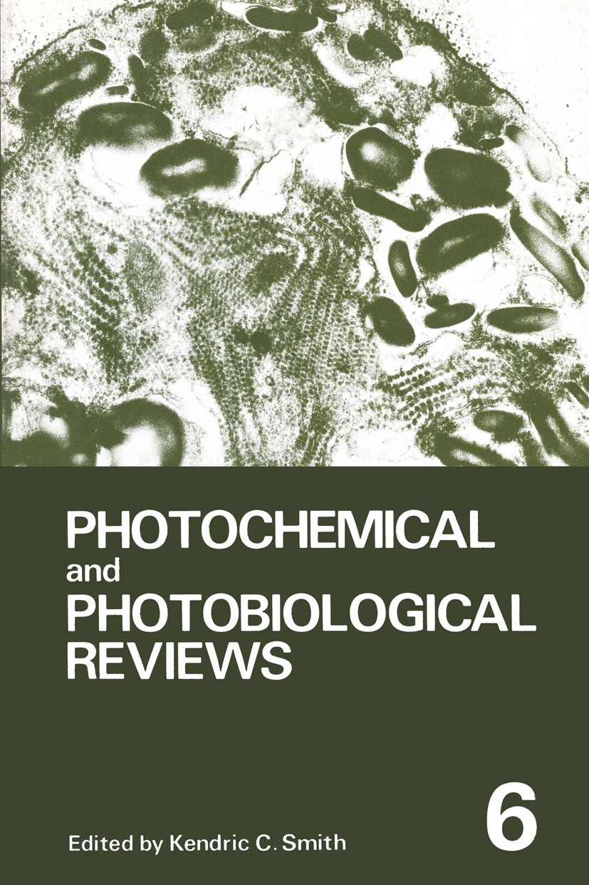 Titlebook: Photochemical and Photobiological Reviews; Volume 6 Kendric C. Smith Book 1981 Plenum Press, New York 1981 biological.biology.environment.f Titlebook: Photochemical and Photobiological Reviews; Volume 6 Kendric C. Smith Book 1981 Plenum Press, New York 1981 biological.biology.environment.f