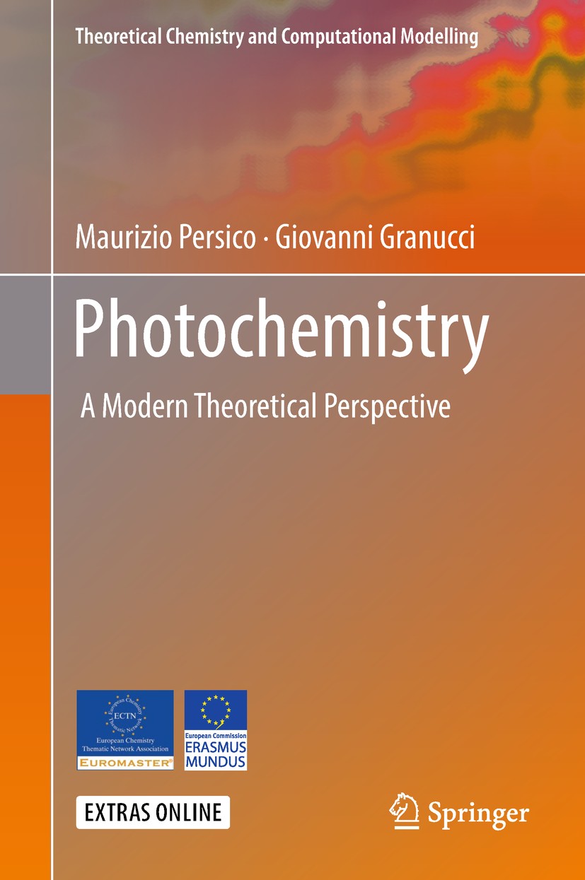 Titlebook: Photochemistry; A Modern Theoretical Maurizio Persico,Giovanni Granucci Textbook 2018 Springer International Publishing AG, part of Springe Titlebook: Photochemistry; A Modern Theoretical Maurizio Persico,Giovanni Granucci Textbook 2018 Springer International Publishing AG, part of Springe