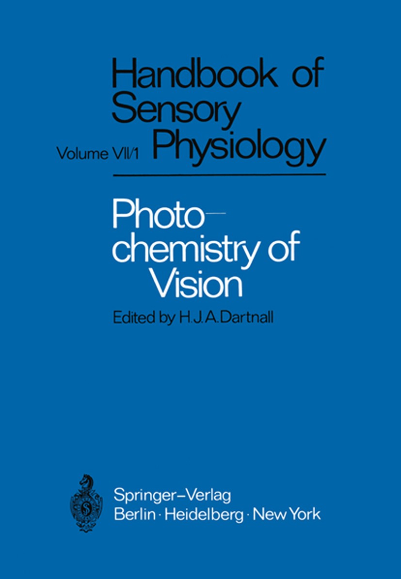 Titlebook: Photochemistry of Vision; E. W. Abrahamson,Ch. Baumann,T. Yoshizawa,Herbert Book 1972 Springer-Verlag, Berlin · Heidelberg 1972 Lichtsinn Titlebook: Photochemistry of Vision; E. W. Abrahamson,Ch. Baumann,T. Yoshizawa,Herbert Book 1972 Springer-Verlag, Berlin · Heidelberg 1972 Lichtsinn
