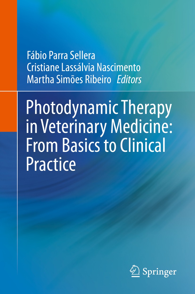 Titlebook: Photodynamic Therapy in Veterinary Medicine: From Basics to Clinical Practice; Fábio Parra Sellera,Cristiane Lassálvia Nascimento Book 201 Titlebook: Photodynamic Therapy in Veterinary Medicine: From Basics to Clinical Practice; Fábio Parra Sellera,Cristiane Lassálvia Nascimento Book 201