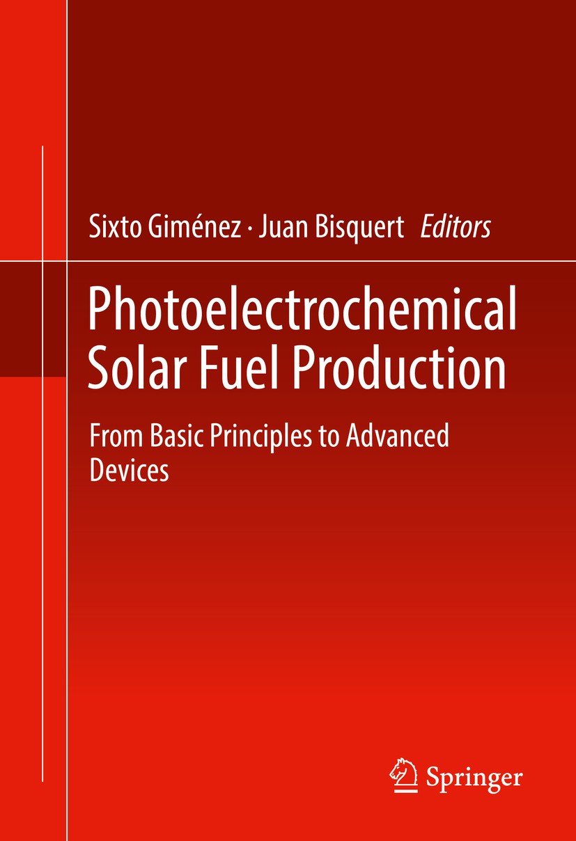 Titlebook: Photoelectrochemical Solar Fuel Production; From Basic Principle Sixto Giménez,Juan Bisquert Book 2016 Springer International Publishing Sw Titlebook: Photoelectrochemical Solar Fuel Production; From Basic Principle Sixto Giménez,Juan Bisquert Book 2016 Springer International Publishing Sw