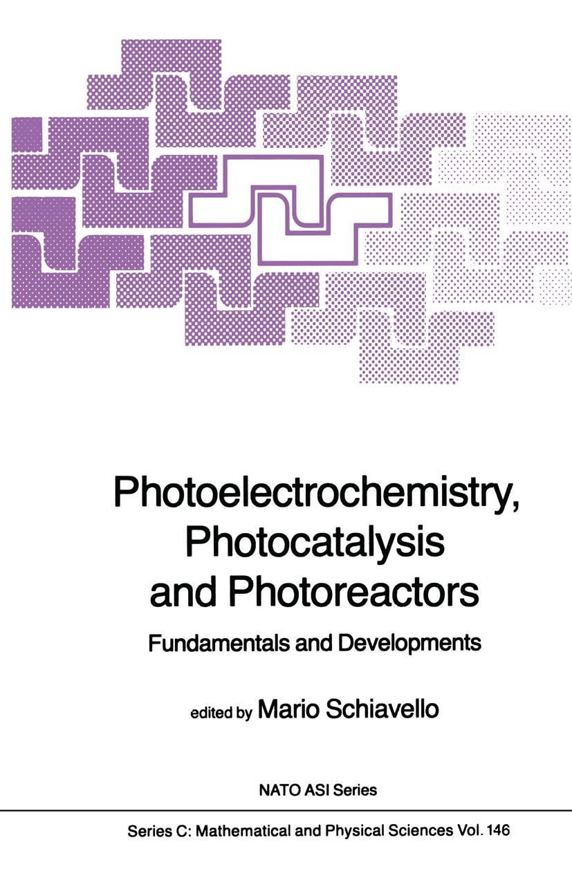 Titlebook: Photoelectrochemistry, Photocatalysis and Photoreactors Fundamentals and Developments; Mario Schiavello Book 1985 Springer Science+Busines Titlebook: Photoelectrochemistry, Photocatalysis and Photoreactors Fundamentals and Developments; Mario Schiavello Book 1985 Springer Science+Busines