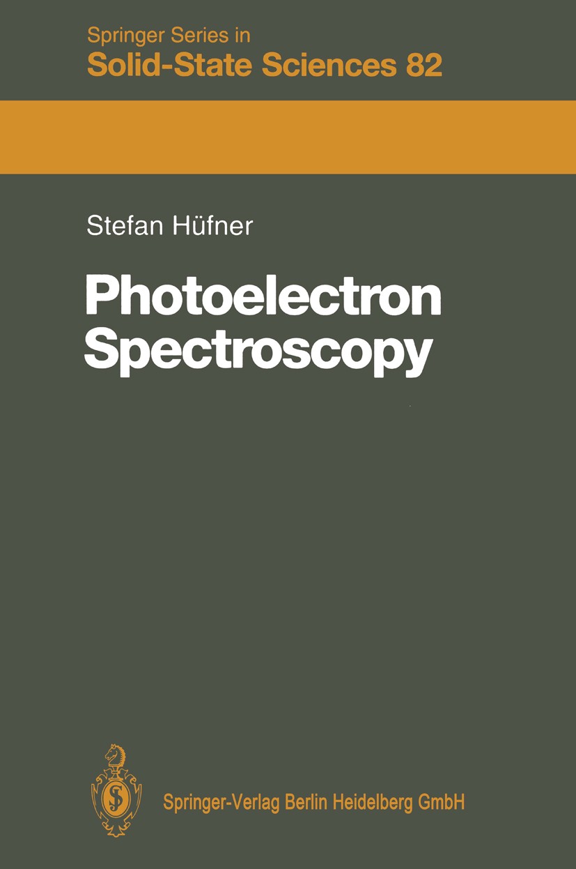 Titlebook: Photoelectron Spectroscopy; Principles and Appli Stefan Hüfner Book 19951st edition Springer-Verlag Berlin Heidelberg 1995 Photoemission Sp Titlebook: Photoelectron Spectroscopy; Principles and Appli Stefan Hüfner Book 19951st edition Springer-Verlag Berlin Heidelberg 1995 Photoemission Sp