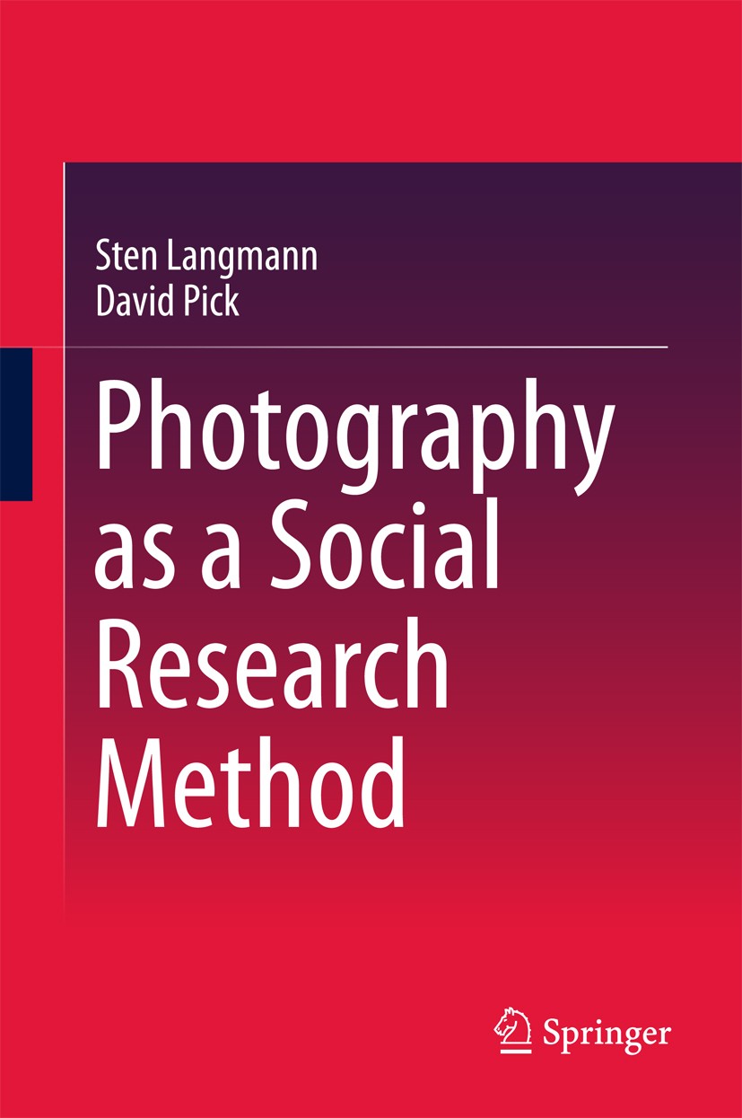 Titlebook: Photography as a Social Research Method; Sten Langmann,David Pick Book 2018 The Editor(s) (if applicable) and The Author(s), under exclusi Titlebook: Photography as a Social Research Method; Sten Langmann,David Pick Book 2018 The Editor(s) (if applicable) and The Author(s), under exclusi