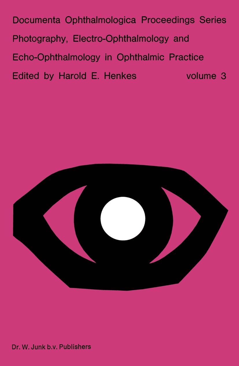 Titlebook: Photography, Electro-Ophthalmology and Echo-Ophthalmology in Ophthalmic Practice; Harold E. Henkes Book 1973 Dr. W. Junk b. v. Publishers Titlebook: Photography, Electro-Ophthalmology and Echo-Ophthalmology in Ophthalmic Practice; Harold E. Henkes Book 1973 Dr. W. Junk b. v. Publishers