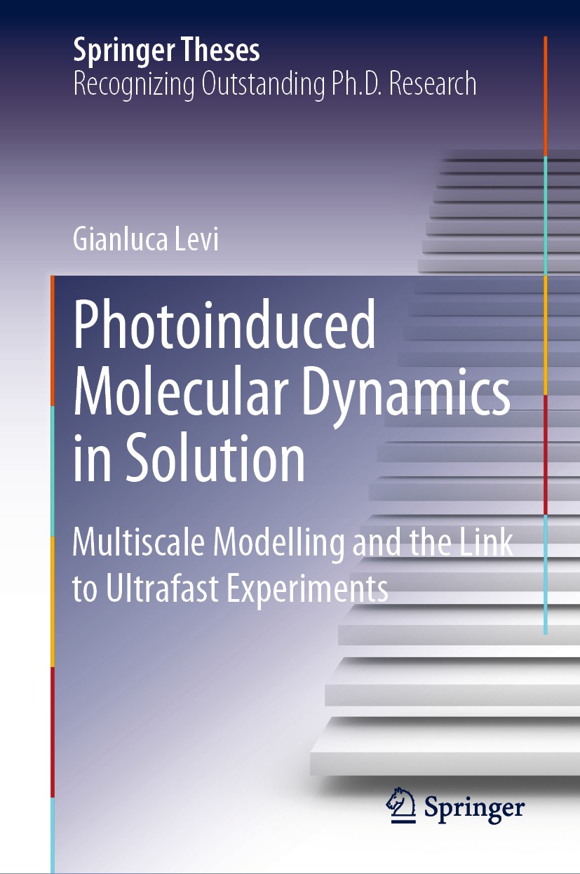 Titlebook: Photoinduced Molecular Dynamics in Solution; Multiscale Modelling Gianluca Levi Book 2019 Springer Nature Switzerland AG 2019 Multiscale Mo Titlebook: Photoinduced Molecular Dynamics in Solution; Multiscale Modelling Gianluca Levi Book 2019 Springer Nature Switzerland AG 2019 Multiscale Mo