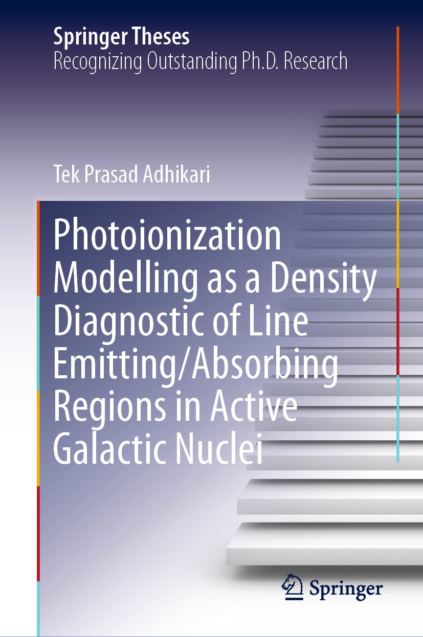 Titlebook: Photoionization Modelling as a Density Diagnostic of Line Emitting/Absorbing Regions in Active Galac; Tek Prasad Adhikari Book 2019 Spring Titlebook: Photoionization Modelling as a Density Diagnostic of Line Emitting/Absorbing Regions in Active Galac; Tek Prasad Adhikari Book 2019 Spring