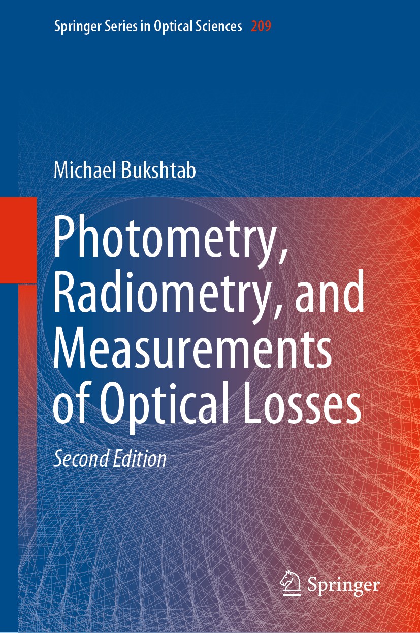 Titlebook: Photometry, Radiometry, and Measurements of Optical Losses; Michael Bukshtab Book 2019Latest edition Springer Nature Singapore Pte Ltd. 20 Titlebook: Photometry, Radiometry, and Measurements of Optical Losses; Michael Bukshtab Book 2019Latest edition Springer Nature Singapore Pte Ltd. 20