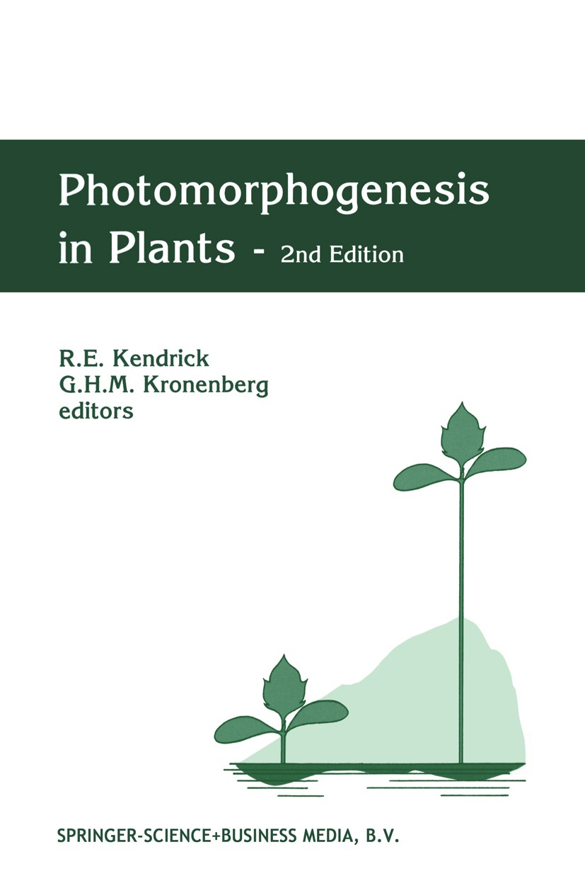 Titlebook: Photomorphogenesis in Plants; R. E. Kendrick,G. H. M. Kronenberg Book 19942nd edition Kluwer Academic Publishers 1994 Expression.Phytochro Titlebook: Photomorphogenesis in Plants; R. E. Kendrick,G. H. M. Kronenberg Book 19942nd edition Kluwer Academic Publishers 1994 Expression.Phytochro