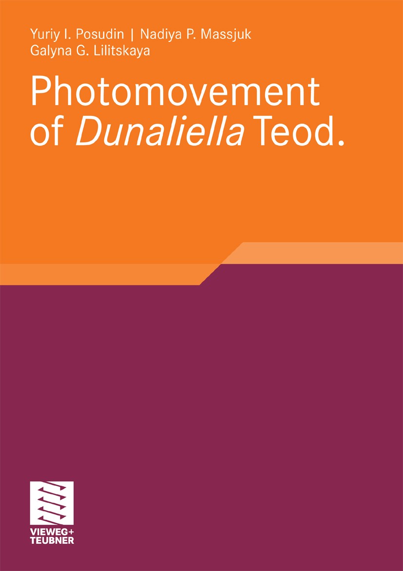 Titlebook: Photomovement of Dunaliella Teod; Yuriy I. Posudin,Nadiya P. Massjuk,Galyna G. Lilit Book 2010 Vieweg+Teubner Verlag | Springer Fachmedien Titlebook: Photomovement of Dunaliella Teod; Yuriy I. Posudin,Nadiya P. Massjuk,Galyna G. Lilit Book 2010 Vieweg+Teubner Verlag | Springer Fachmedien