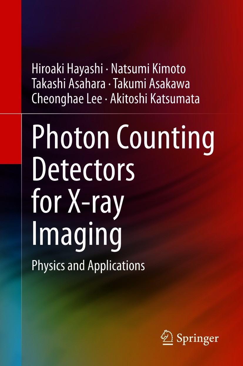 Titlebook: Photon Counting Detectors for X-ray Imaging; Physics and Applicat Hiroaki Hayashi,Natsumi Kimoto,Akitoshi Katsumata Book 2021 The Editor(s) Titlebook: Photon Counting Detectors for X-ray Imaging; Physics and Applicat Hiroaki Hayashi,Natsumi Kimoto,Akitoshi Katsumata Book 2021 The Editor(s)