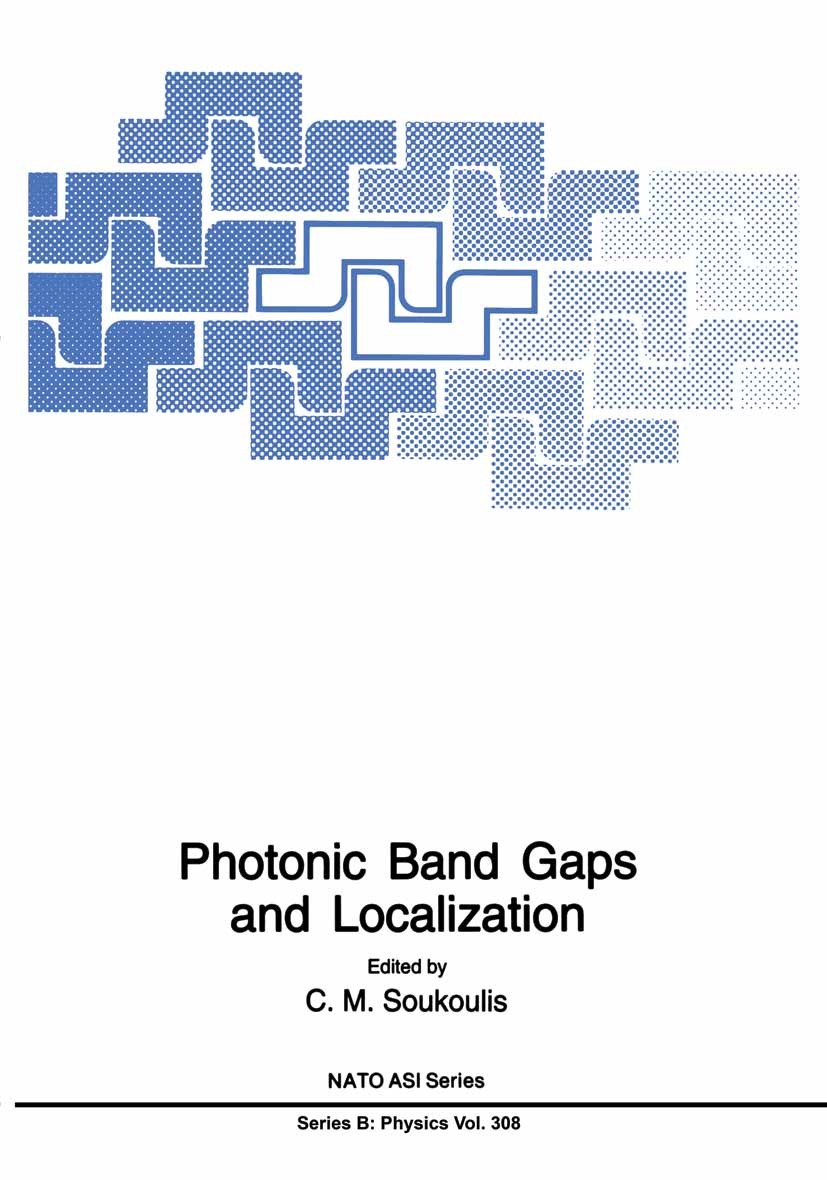 Titlebook: Photonic Band Gaps and Localization; C. M. Soukoulis Book 1993 Springer Science+Business Media New York 1993 Diffusion.band structure.elec Titlebook: Photonic Band Gaps and Localization; C. M. Soukoulis Book 1993 Springer Science+Business Media New York 1993 Diffusion.band structure.elec