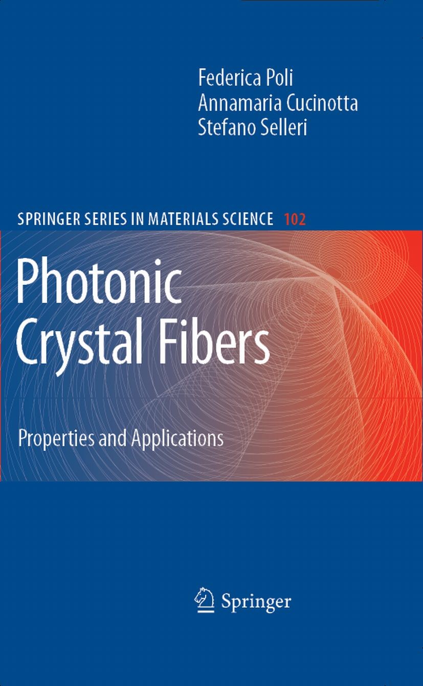 Titlebook: Photonic Crystal Fibers; Properties and Appli Federica Poli,Annamaria Cucinotta,Stefano Selleri Book 2007 Springer Science+Business Media B Titlebook: Photonic Crystal Fibers; Properties and Appli Federica Poli,Annamaria Cucinotta,Stefano Selleri Book 2007 Springer Science+Business Media B