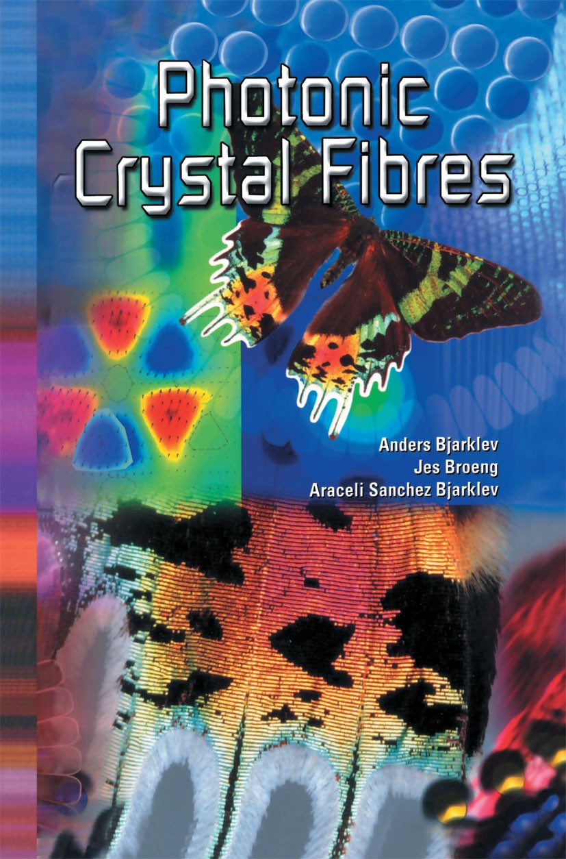 Titlebook: Photonic Crystal Fibres; Anders Bjarklev,Jes Broeng,Araceli Sanchez Bjarkle Book 2003 Springer Science+Business Media Dordrecht 2003 Bjark Titlebook: Photonic Crystal Fibres; Anders Bjarklev,Jes Broeng,Araceli Sanchez Bjarkle Book 2003 Springer Science+Business Media Dordrecht 2003 Bjark