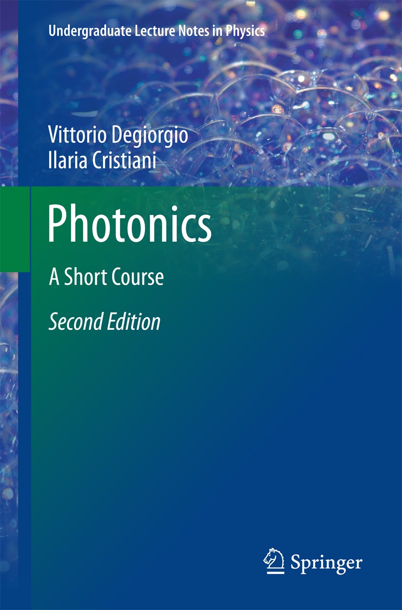 Titlebook: Photonics; A Short Course Vittorio Degiorgio,Ilaria Cristiani Textbook 2016Latest edition Springer Nature Switzerland AG 2016 Acousto-optic Titlebook: Photonics; A Short Course Vittorio Degiorgio,Ilaria Cristiani Textbook 2016Latest edition Springer Nature Switzerland AG 2016 Acousto-optic