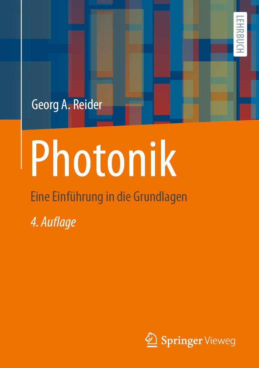 Titlebook: Photonik; Eine Einführung in d Georg A. Reider Textbook 2022Latest edition Springer-Verlag GmbH Deutschland, ein Teil von Springer Nature 2 Titlebook: Photonik; Eine Einführung in d Georg A. Reider Textbook 2022Latest edition Springer-Verlag GmbH Deutschland, ein Teil von Springer Nature 2