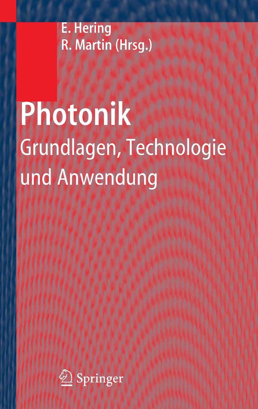 Titlebook: Photonik; Grundlagen, Technolo Ekbert Hering,Rolf Martin Textbook 2006 Springer-Verlag Berlin Heidelberg 2006 Fertigung.Geometrische Optik. Titlebook: Photonik; Grundlagen, Technolo Ekbert Hering,Rolf Martin Textbook 2006 Springer-Verlag Berlin Heidelberg 2006 Fertigung.Geometrische Optik.
