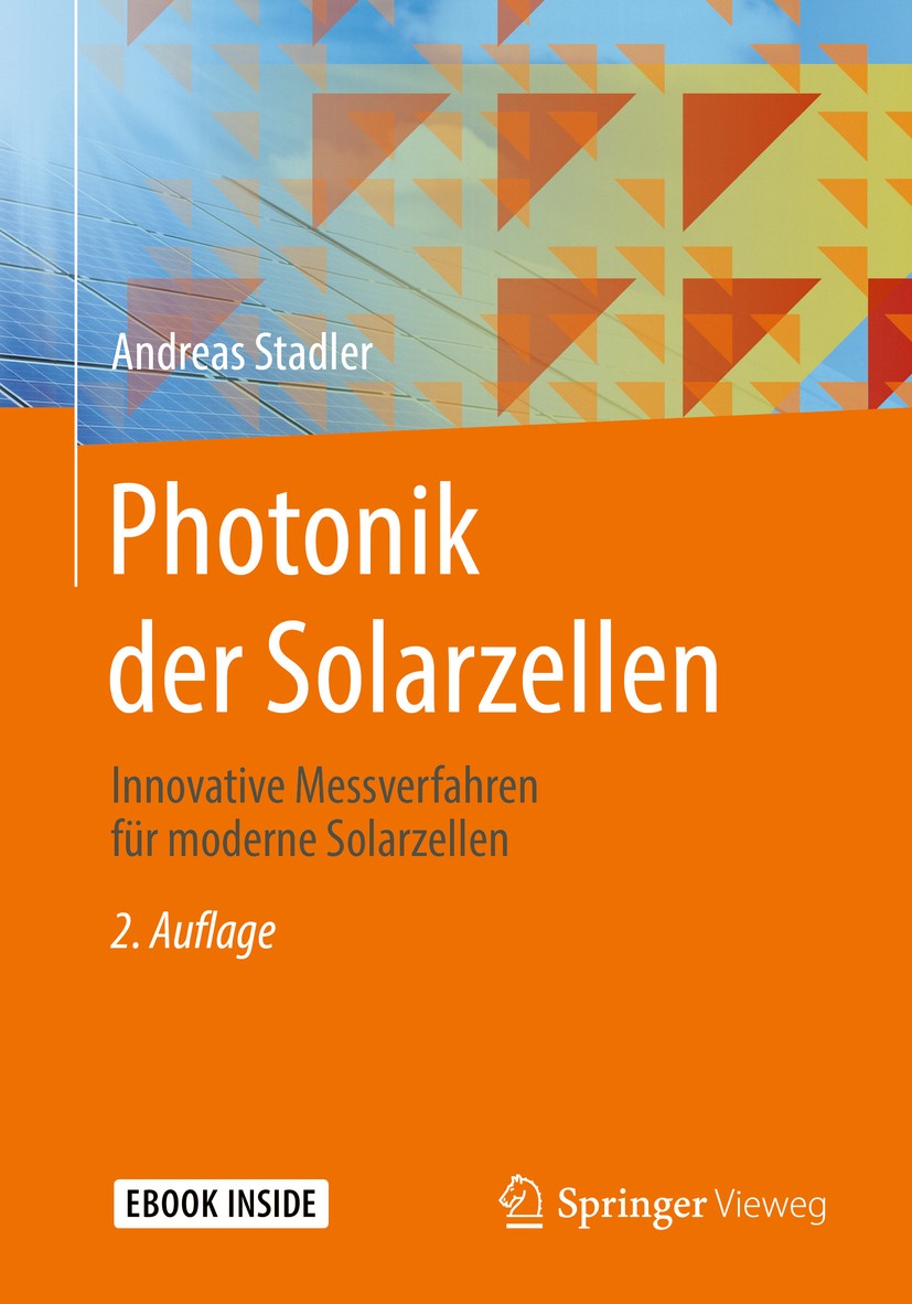 Titlebook: Photonik der Solarzellen; Innovative Messverfa Andreas Stadler Book 2017Latest edition Springer Fachmedien Wiesbaden GmbH 2017 Absorber.Sol Titlebook: Photonik der Solarzellen; Innovative Messverfa Andreas Stadler Book 2017Latest edition Springer Fachmedien Wiesbaden GmbH 2017 Absorber.Sol