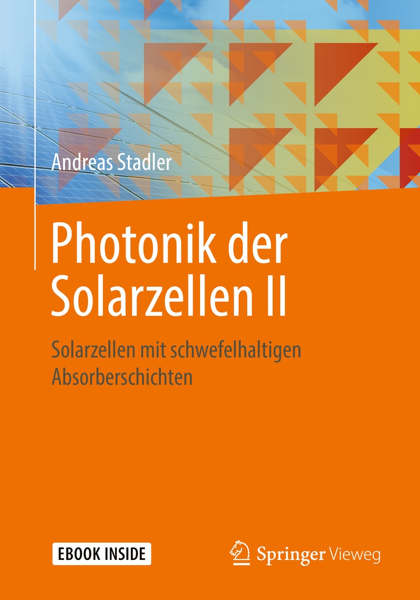 Titlebook: Photonik der Solarzellen II; Solarzellen mit schw Andreas Stadler Book 2018 Springer Fachmedien Wiesbaden GmbH, ein Teil von Springer Natur Titlebook: Photonik der Solarzellen II; Solarzellen mit schw Andreas Stadler Book 2018 Springer Fachmedien Wiesbaden GmbH, ein Teil von Springer Natur