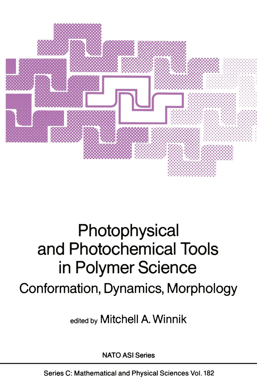 Titlebook: Photophysical and Photochemical Tools in Polymer Science; Conformation, Dynami Mitchell A. Winnik Book 1986 D. Reidel Publishing Company, D Titlebook: Photophysical and Photochemical Tools in Polymer Science; Conformation, Dynami Mitchell A. Winnik Book 1986 D. Reidel Publishing Company, D
