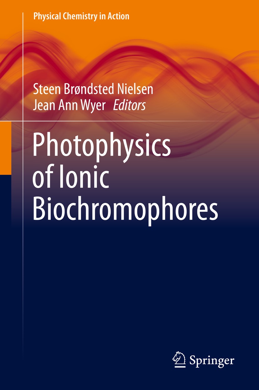 Titlebook: Photophysics of Ionic Biochromophores; Steen Brøndsted Nielsen,Jean Ann Wyer Book 2013 Springer-Verlag Berlin Heidelberg 2013 Absorption a Titlebook: Photophysics of Ionic Biochromophores; Steen Brøndsted Nielsen,Jean Ann Wyer Book 2013 Springer-Verlag Berlin Heidelberg 2013 Absorption a