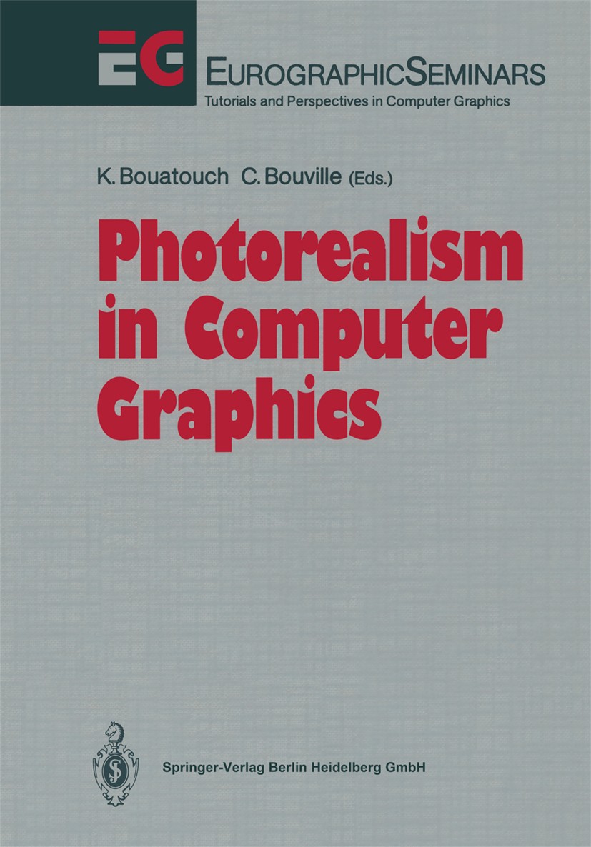 Titlebook: Photorealism in Computer Graphics; Kadi Bouatouch,Christian Bouville Book 1992 Springer-Verlag Berlin Heidelberg 1992 Beleuchtung.Computer Titlebook: Photorealism in Computer Graphics; Kadi Bouatouch,Christian Bouville Book 1992 Springer-Verlag Berlin Heidelberg 1992 Beleuchtung.Computer