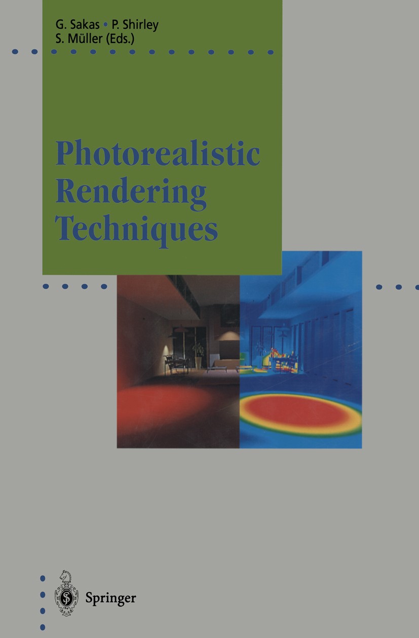 Titlebook: Photorealistic Rendering Techniques; Georgios Sakas,Stefan Müller,Peter Shirley Conference proceedings 1995 EUROGRAPHICS The European Asso Titlebook: Photorealistic Rendering Techniques; Georgios Sakas,Stefan Müller,Peter Shirley Conference proceedings 1995 EUROGRAPHICS The European Asso