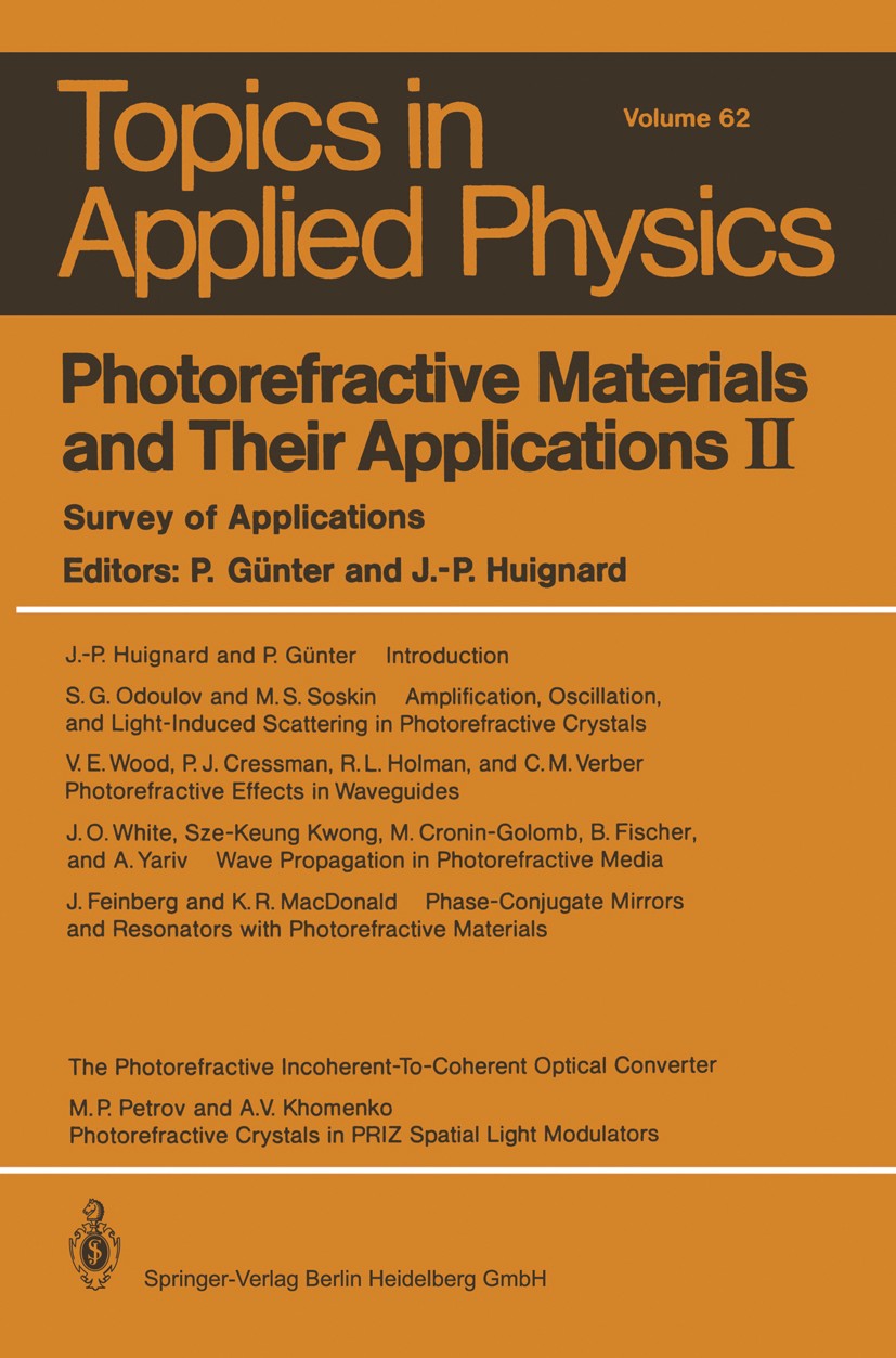Titlebook: Photorefractive Materials and Their Applications II; Survey of Applicatio Peter Günter,Jean-Pierre Huignard Textbook 1989 Springer-Verlag B Titlebook: Photorefractive Materials and Their Applications II; Survey of Applicatio Peter Günter,Jean-Pierre Huignard Textbook 1989 Springer-Verlag B