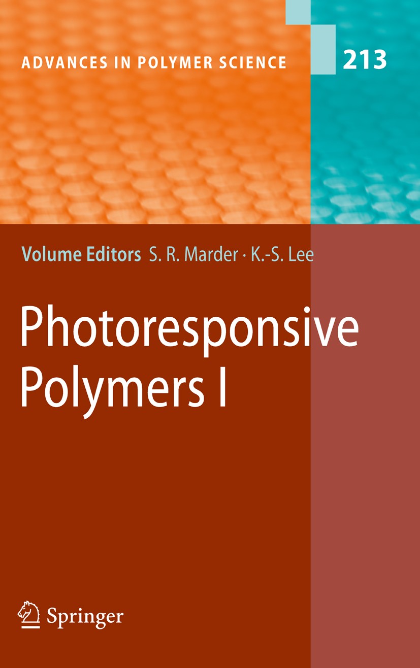 Titlebook: Photoresponsive Polymers I; Seth R. Marder,Kwang-Sup Lee Book 2008 Springer-Verlag Berlin Heidelberg 2008 Absorption.Passe.Photoresponsive Titlebook: Photoresponsive Polymers I; Seth R. Marder,Kwang-Sup Lee Book 2008 Springer-Verlag Berlin Heidelberg 2008 Absorption.Passe.Photoresponsive