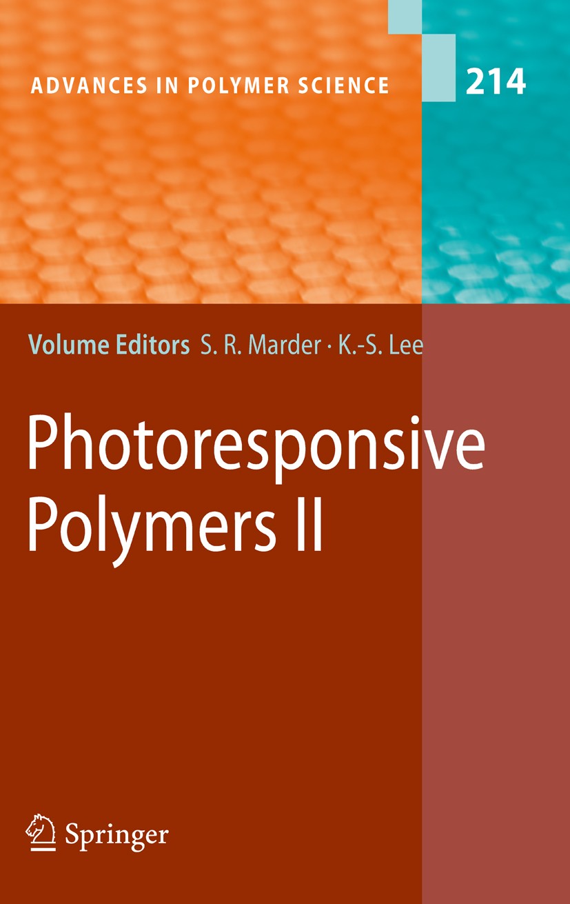 Titlebook: Photoresponsive Polymers II; Seth R. Marder,Kwang-Sup Lee Book 2008 Springer-Verlag Berlin Heidelberg 2008 Absorption.Passe.Photoresponsiv Titlebook: Photoresponsive Polymers II; Seth R. Marder,Kwang-Sup Lee Book 2008 Springer-Verlag Berlin Heidelberg 2008 Absorption.Passe.Photoresponsiv