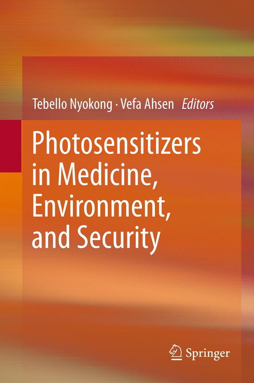 Titlebook: Photosensitizers in Medicine, Environment, and Security; Tebello Nyokong,Vefa Ahsen Book 2012 Springer Science+Business Media B.V. 2012 Ph Titlebook: Photosensitizers in Medicine, Environment, and Security; Tebello Nyokong,Vefa Ahsen Book 2012 Springer Science+Business Media B.V. 2012 Ph