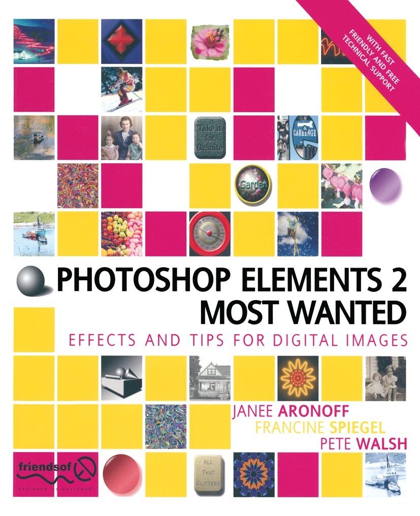 Titlebook: Photoshop Elements 2 Most Wanted; Janee Aronoff,Francine Spiegel,Pete Walsh Book 2002 Apress 2002 Adobe.Adobe Photoshop.Adobe Photoshop El Titlebook: Photoshop Elements 2 Most Wanted; Janee Aronoff,Francine Spiegel,Pete Walsh Book 2002 Apress 2002 Adobe.Adobe Photoshop.Adobe Photoshop El