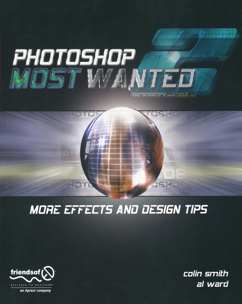 Titlebook: Photoshop Most Wanted 2; More Effects and Des Colin Smith,Al Ward Book 2003 Colin Smith and Al Ward 2003 3D.Adobe Photoshop.Photoshop.Workf Titlebook: Photoshop Most Wanted 2; More Effects and Des Colin Smith,Al Ward Book 2003 Colin Smith and Al Ward 2003 3D.Adobe Photoshop.Photoshop.Workf