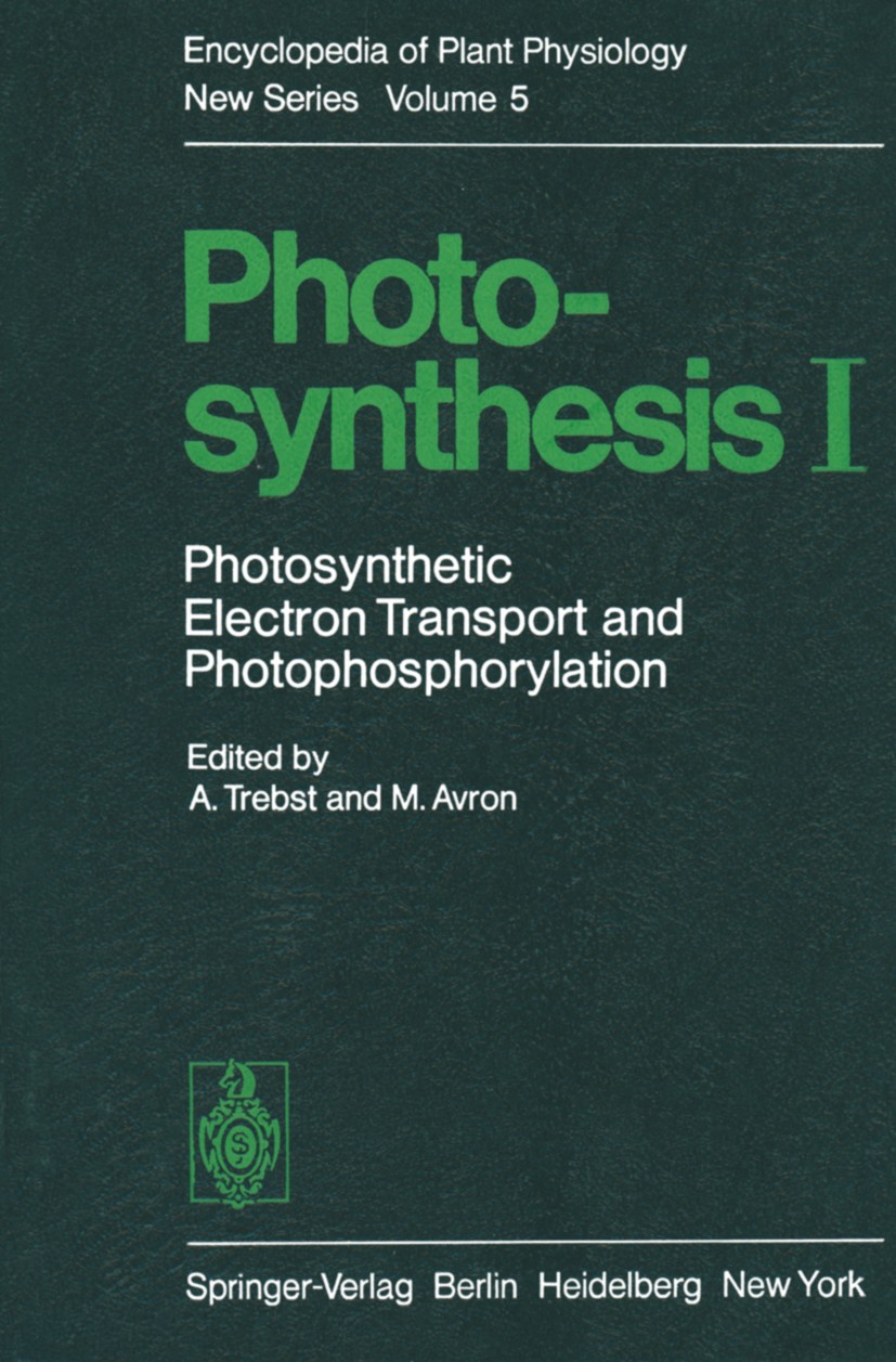 Titlebook: Photosynthesis I; Photosynthetic Elect A. Trebst,M. Avron Book 1977 Springer-Verlag Berlin · Heidelberg 1977 Chloroplast.Nucleotide.Protein Titlebook: Photosynthesis I; Photosynthetic Elect A. Trebst,M. Avron Book 1977 Springer-Verlag Berlin · Heidelberg 1977 Chloroplast.Nucleotide.Protein