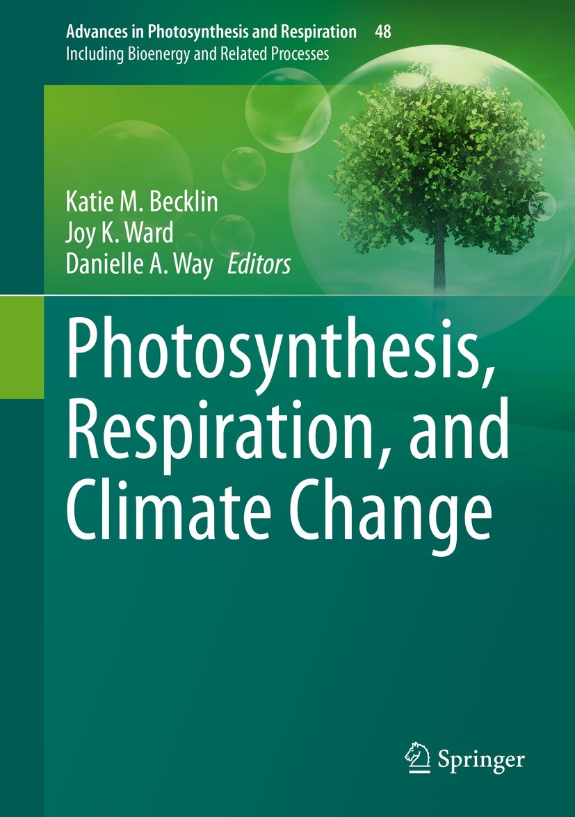 Titlebook: Photosynthesis, Respiration, and Climate Change; Katie M. Becklin,Joy K. Ward,Danielle A. Way Book 2021 Springer Nature Switzerland AG 202 Titlebook: Photosynthesis, Respiration, and Climate Change; Katie M. Becklin,Joy K. Ward,Danielle A. Way Book 2021 Springer Nature Switzerland AG 202