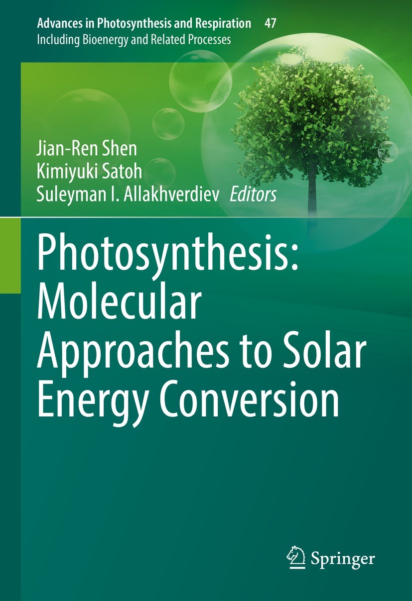 Titlebook: Photosynthesis: Molecular Approaches to Solar Energy Conversion; Jian-Ren Shen,Kimiyuki Satoh,Suleyman I. Allakhver Book 2021 Springer Nat Titlebook: Photosynthesis: Molecular Approaches to Solar Energy Conversion; Jian-Ren Shen,Kimiyuki Satoh,Suleyman I. Allakhver Book 2021 Springer Nat