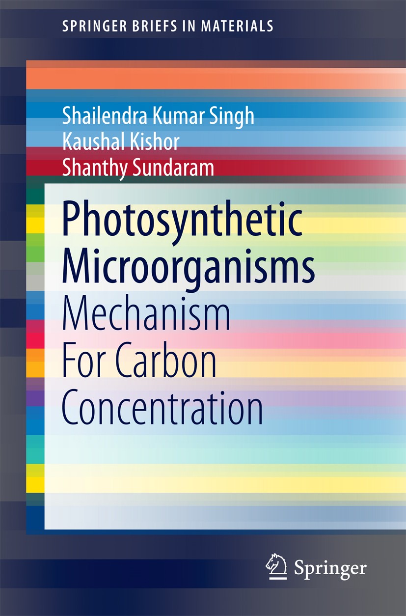 Titlebook: Photosynthetic Microorganisms; Mechanism For Carbon Shailendra Kumar Singh,Shanthy Sundaram,Kaushal Ki Book 2014 The Editor(s) (if applicab Titlebook: Photosynthetic Microorganisms; Mechanism For Carbon Shailendra Kumar Singh,Shanthy Sundaram,Kaushal Ki Book 2014 The Editor(s) (if applicab